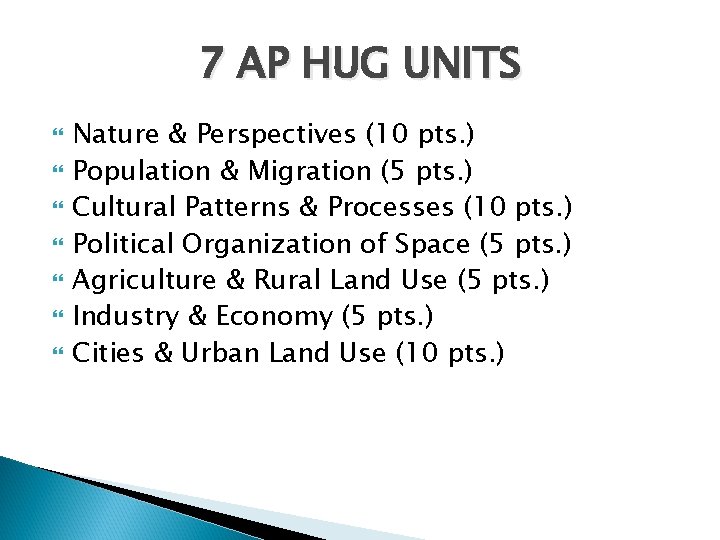 7 AP HUG UNITS Nature & Perspectives (10 pts. ) Population & Migration (5