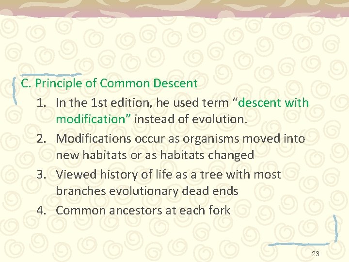 C. Principle of Common Descent 1. In the 1 st edition, he used term