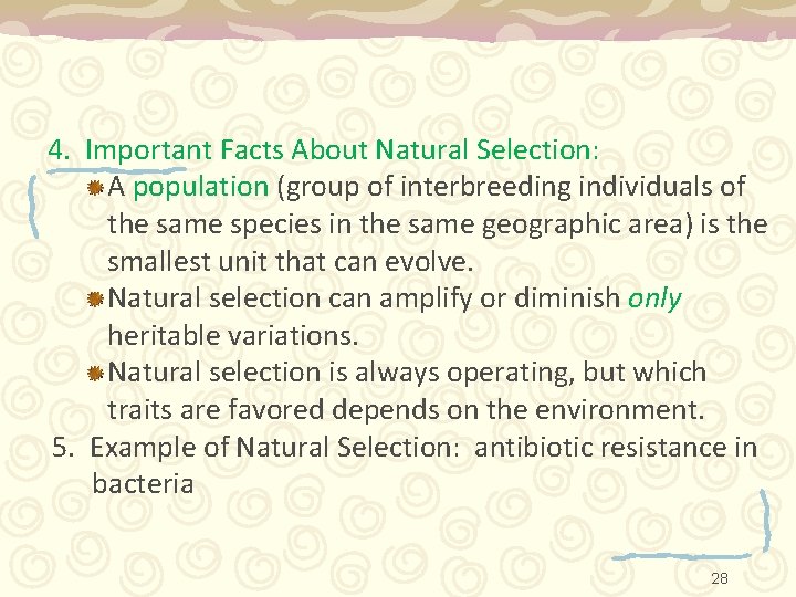 4. Important Facts About Natural Selection: A population (group of interbreeding individuals of the