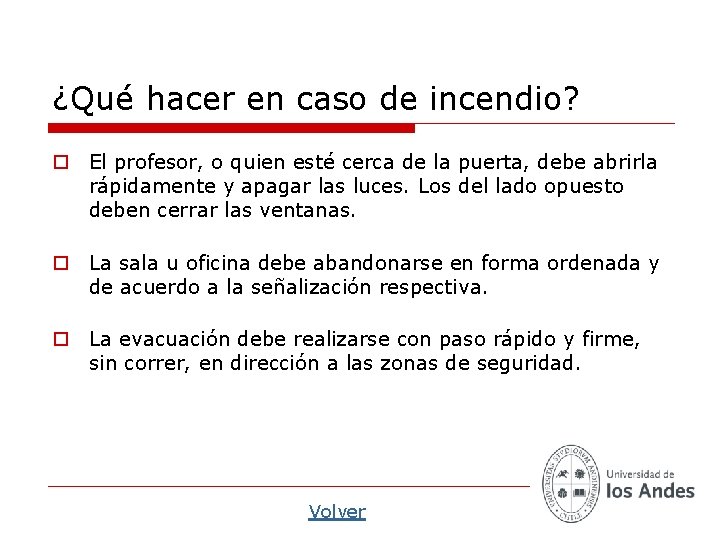 ¿Qué hacer en caso de incendio? o El profesor, o quien esté cerca de