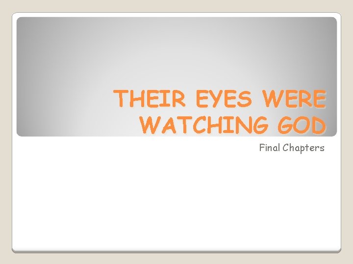 THEIR EYES WERE WATCHING GOD Final Chapters 