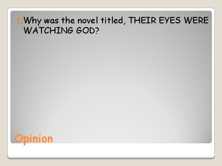 �Why was the novel titled, THEIR EYES WERE WATCHING GOD? Opinion 