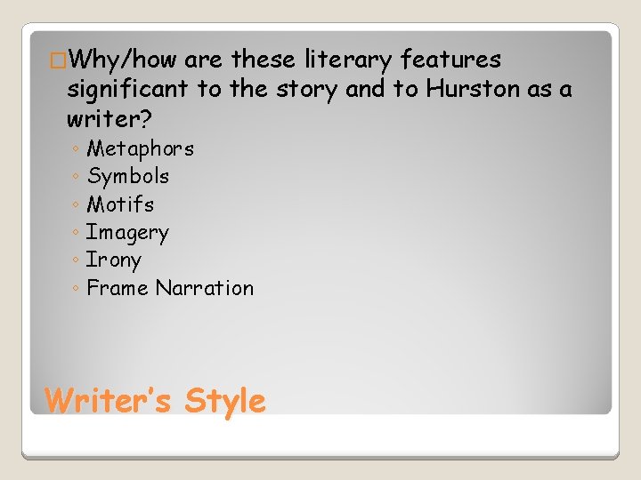 �Why/how are these literary features significant to the story and to Hurston as a