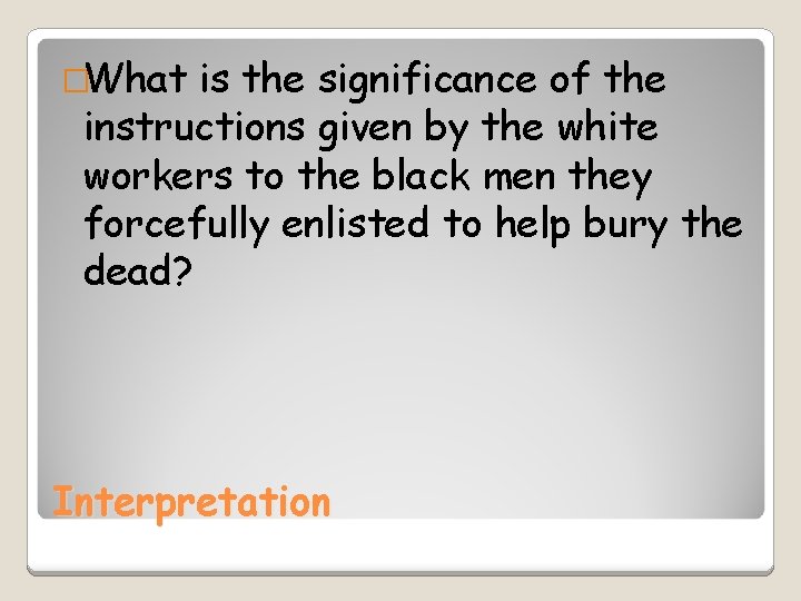 �What is the significance of the instructions given by the white workers to the