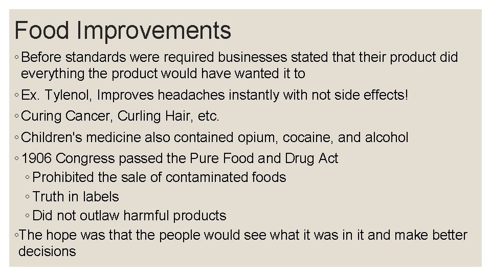 Food Improvements ◦ Before standards were required businesses stated that their product did everything