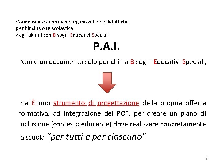 Condivisione di pratiche organizzative e didattiche per l’inclusione scolastica degli alunni con Bisogni Educativi