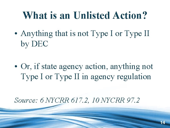 What is an Unlisted Action? • Anything that is not Type I or Type