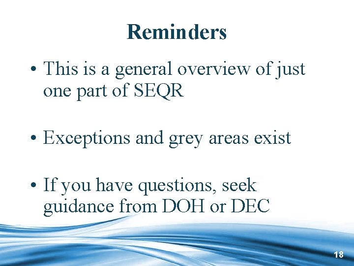 Reminders • This is a general overview of just one part of SEQR •