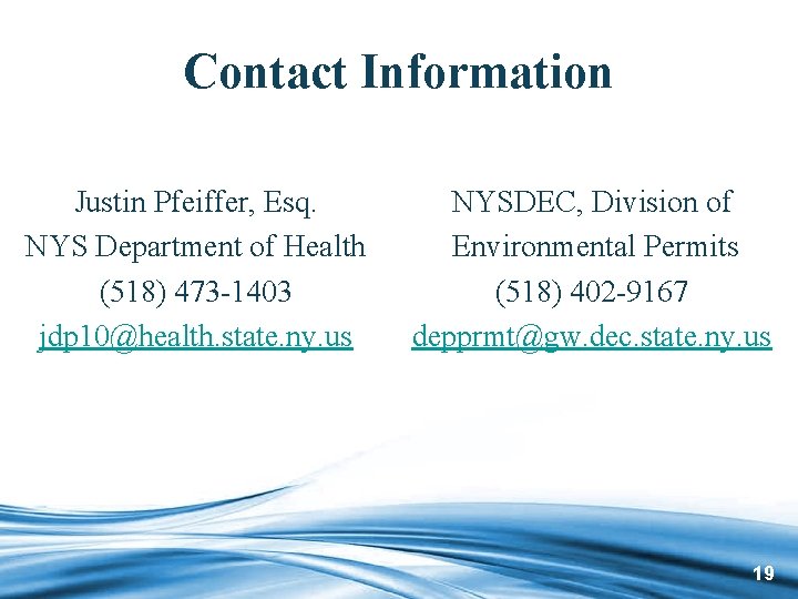 Contact Information Justin Pfeiffer, Esq. NYS Department of Health (518) 473 -1403 jdp 10@health.