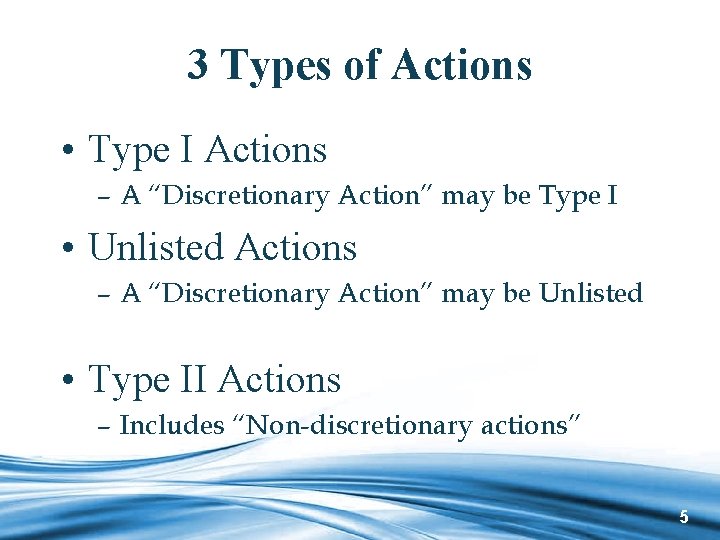 3 Types of Actions • Type I Actions – A “Discretionary Action” may be