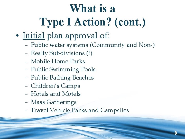 What is a Type I Action? (cont. ) • Initial plan approval of: –