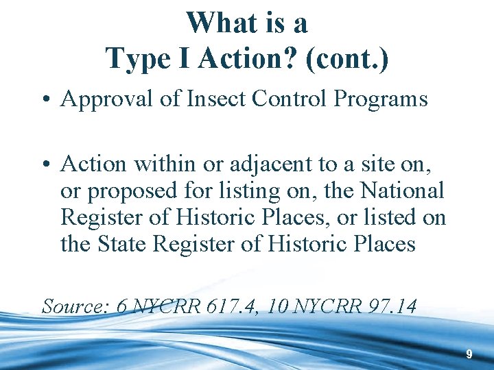 What is a Type I Action? (cont. ) • Approval of Insect Control Programs