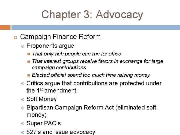 Chapter 3: Advocacy Campaign Finance Reform Proponents argue: That only rich people can run Chapter 3: Advocacy Campaign Finance Reform Proponents argue: That only rich people can run
