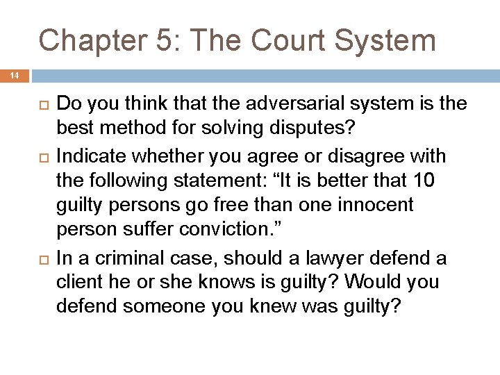 Chapter 5: The Court System 14 Do you think that the adversarial system is Chapter 5: The Court System 14 Do you think that the adversarial system is