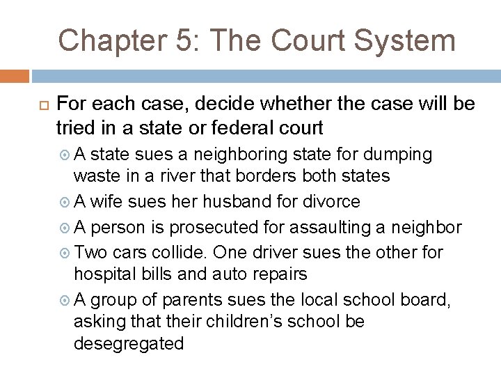 Chapter 5: The Court System For each case, decide whether the case will be Chapter 5: The Court System For each case, decide whether the case will be