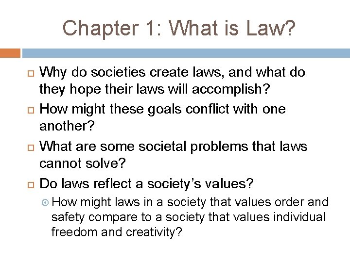 Chapter 1: What is Law? Why do societies create laws, and what do they Chapter 1: What is Law? Why do societies create laws, and what do they