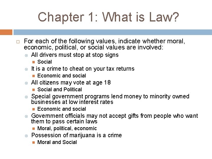 Chapter 1: What is Law? For each of the following values, indicate whether moral, Chapter 1: What is Law? For each of the following values, indicate whether moral,