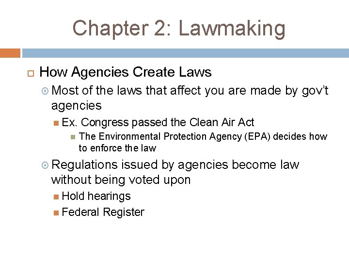 Chapter 2: Lawmaking How Agencies Create Laws Most of the laws that affect you Chapter 2: Lawmaking How Agencies Create Laws Most of the laws that affect you