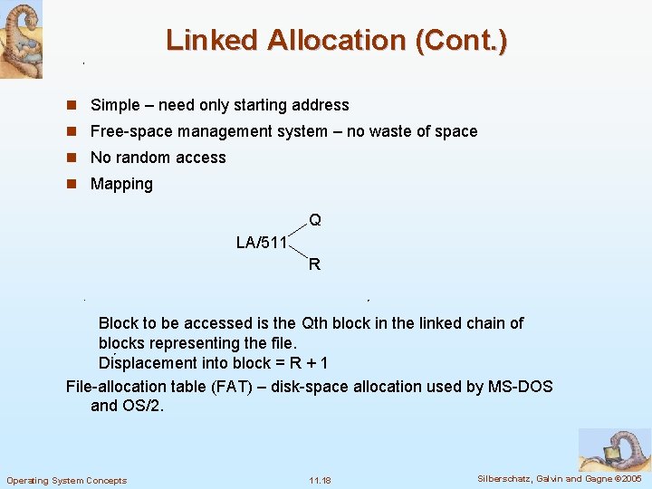 Linked Allocation (Cont. ) n Simple – need only starting address n Free-space management