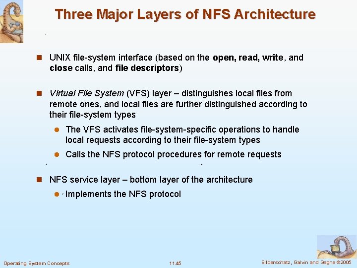 Three Major Layers of NFS Architecture n UNIX file-system interface (based on the open,