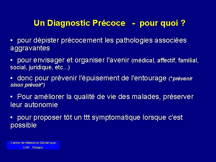 Un Diagnostic Précoce - pour quoi ? • pour dépister précocement les pathologies associées