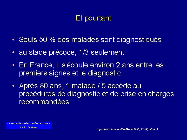 Et pourtant • Seuls 50 % des malades sont diagnostiqués • au stade précoce,