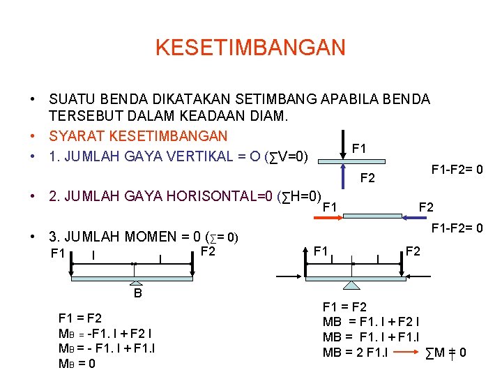 KESETIMBANGAN • SUATU BENDA DIKATAKAN SETIMBANG APABILA BENDA TERSEBUT DALAM KEADAAN DIAM. • SYARAT