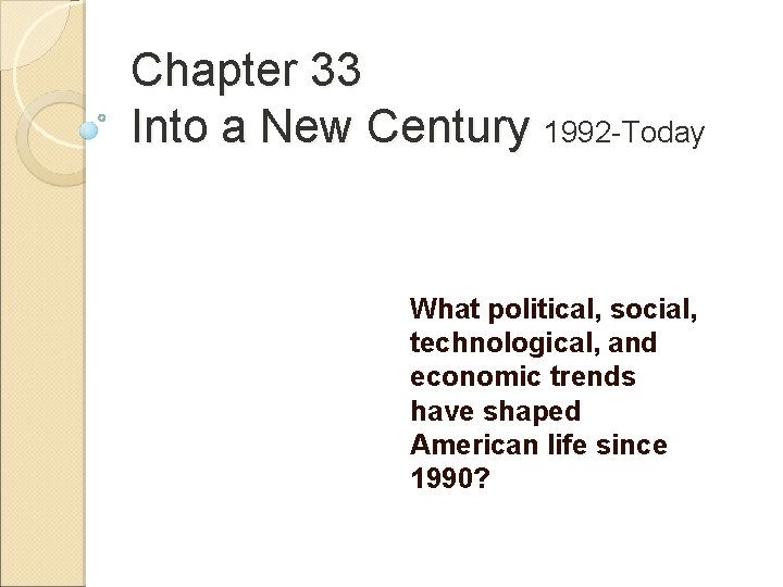Chapter 33 Into a New Century 1992 Today