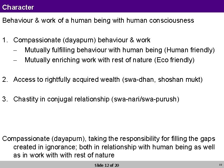 Character Behaviour & work of a human being with human consciousness 1. Compassionate (dayapurn)