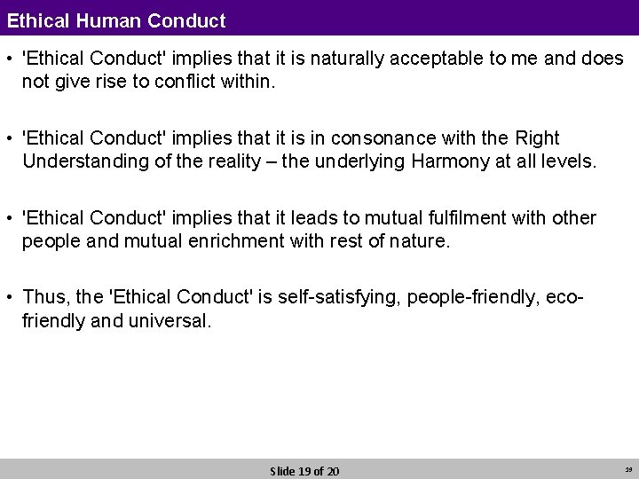 Ethical Human Conduct • 'Ethical Conduct' implies that it is naturally acceptable to me