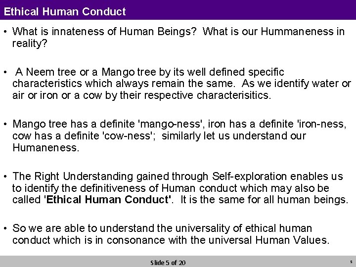 Ethical Human Conduct • What is innateness of Human Beings? What is our Hummaneness