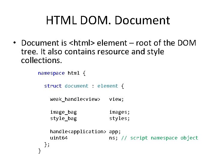 HTML DOM. Document • Document is <html> element – root of the DOM tree.