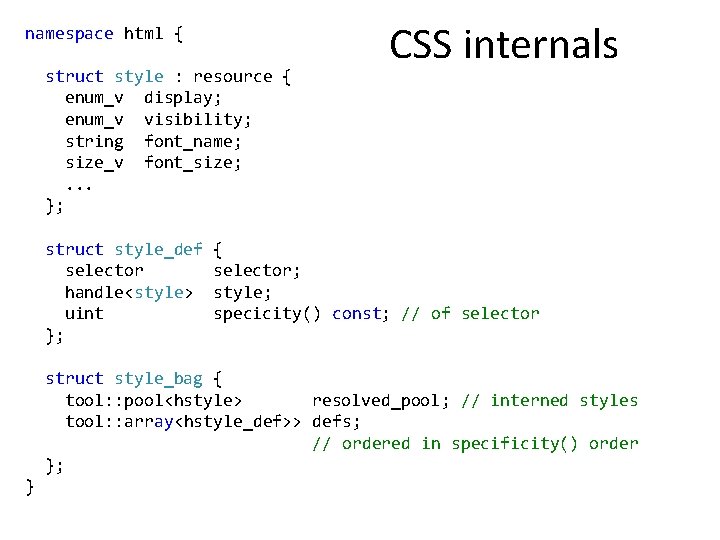 namespace html { struct style : resource { enum_v display; enum_v visibility; string font_name;