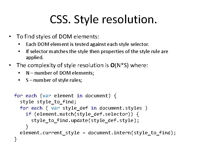 CSS. Style resolution. • To find styles of DOM elements: • • Each DOM