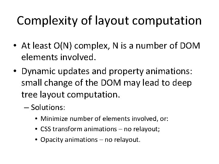 Complexity of layout computation • At least O(N) complex, N is a number of