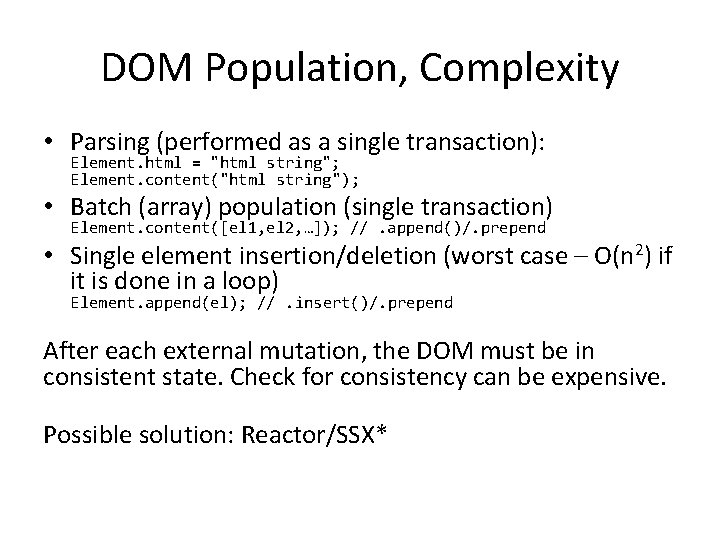 DOM Population, Complexity • Parsing (performed as a single transaction): Element. html = "html