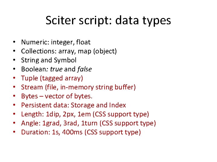 Sciter script: data types • • • Numeric: integer, float Collections: array, map (object)