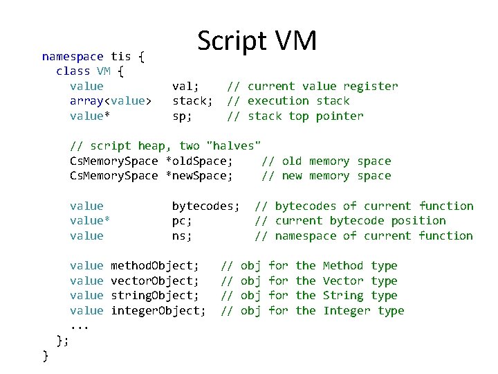 namespace tis { class VM { value array<value> value* Script VM val; stack; sp;