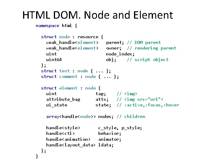 HTML DOM. Node and Element namespace html { struct node : resource { weak_handle<element>
