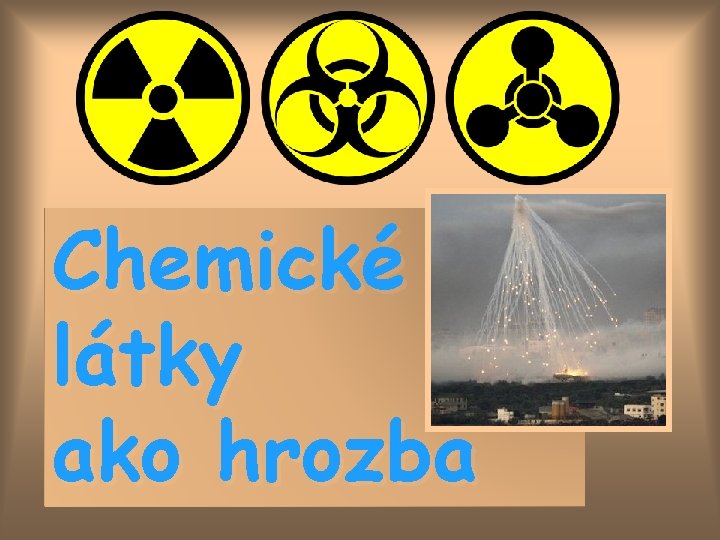 Chemické látky ako hrozba 