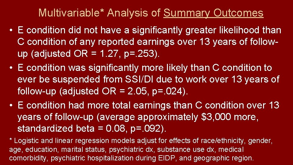 Multivariable* Analysis of Summary Outcomes • E condition did not have a significantly greater