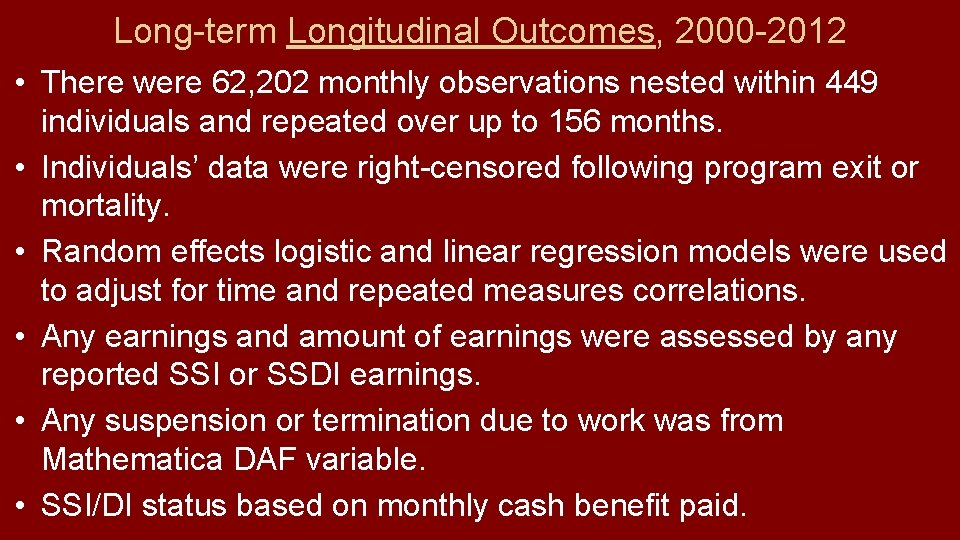 Long-term Longitudinal Outcomes, 2000 -2012 • There were 62, 202 monthly observations nested within