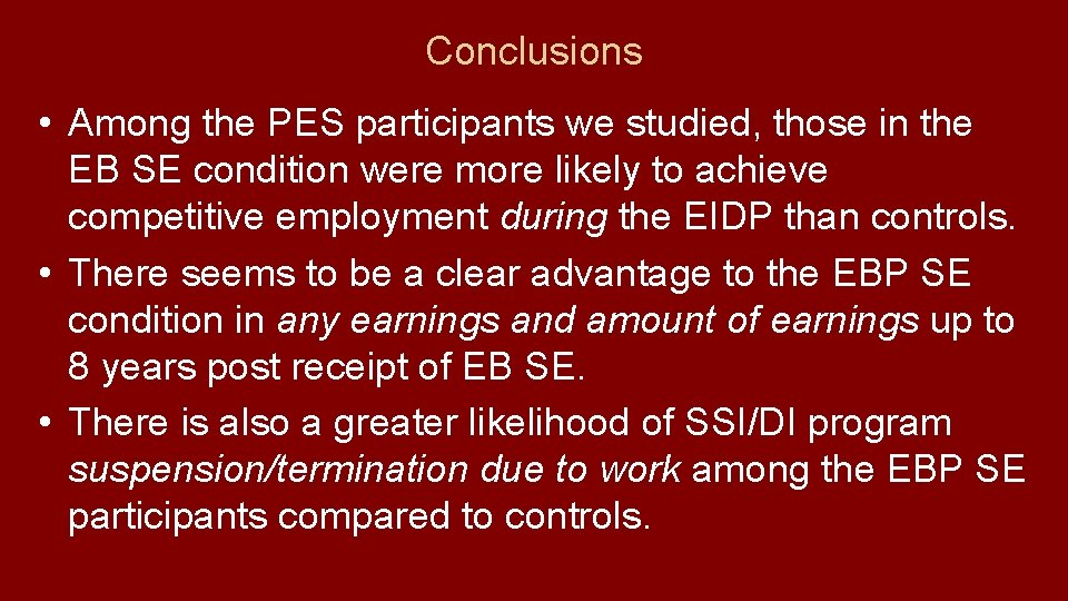 Conclusions • Among the PES participants we studied, those in the EB SE condition