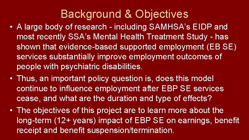 Background & Objectives • A large body of research - including SAMHSA’s EIDP and