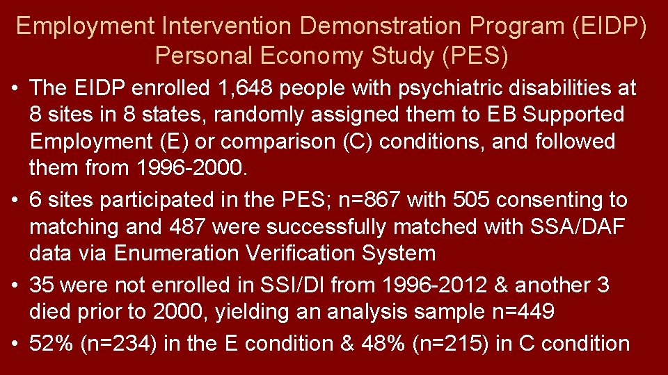 Employment Intervention Demonstration Program (EIDP) Personal Economy Study (PES) • The EIDP enrolled 1,