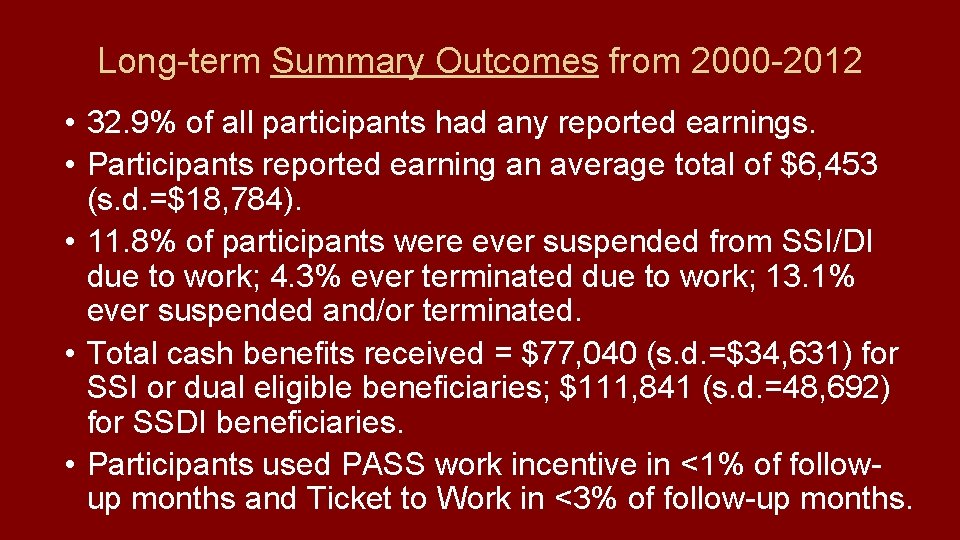 Long-term Summary Outcomes from 2000 -2012 • 32. 9% of all participants had any