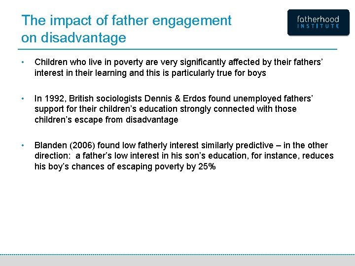 The impact of father engagement on disadvantage • Children who live in poverty are