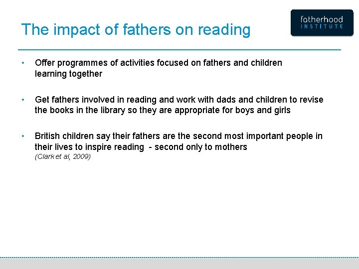 The impact of fathers on reading • Offer programmes of activities focused on fathers