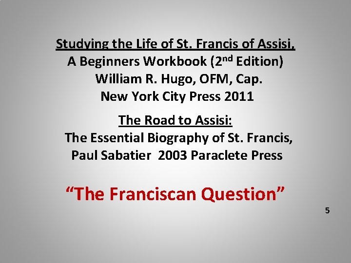 Studying the Life of St. Francis of Assisi, A Beginners Workbook (2 nd Edition)