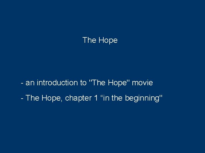 The Hope - an introduction to "The Hope" movie - The Hope, chapter 1